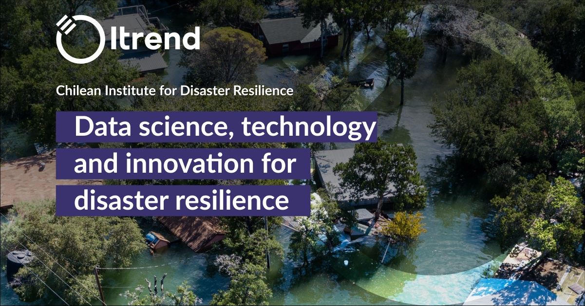 Disaster Cl Itrend - Chilean Institute for Disaster Resilience