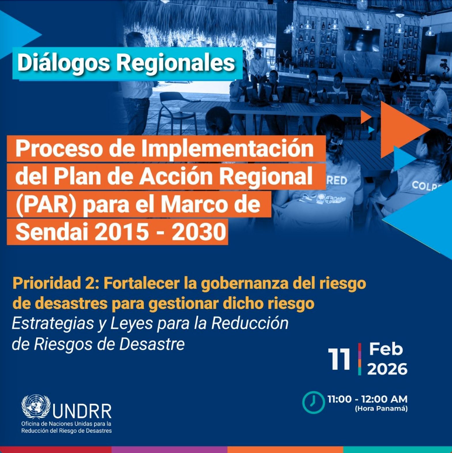 11 feb. Diálogos regionales: proceso de implementación del Plan de Acción Regional para el Marco de Sendai 2015 - 2030
