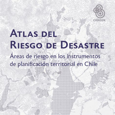 Cigiden Atlas Riesgo Desastres
