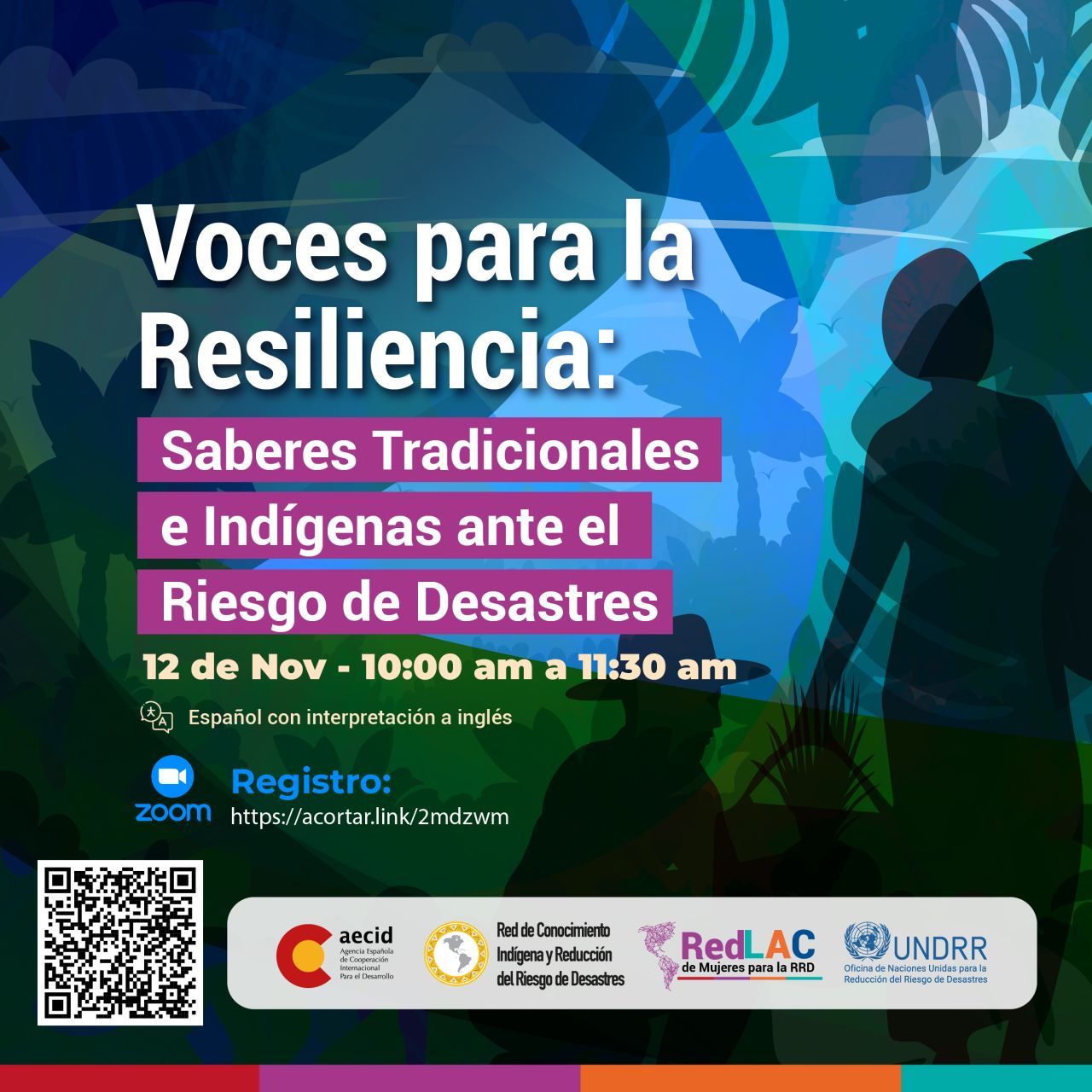 12 nov. Voces para la Resiliencia: saberes tradicionales e indígenas ante el riesgo de desastres